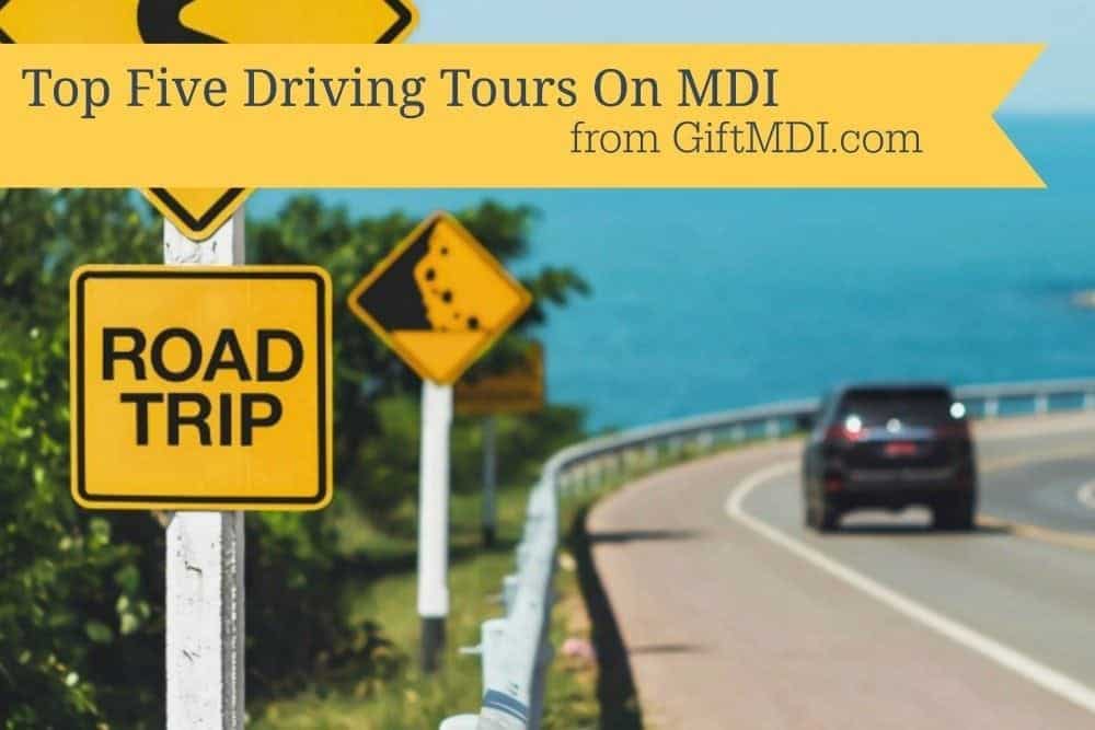 Top Five Driving Tours on MDI