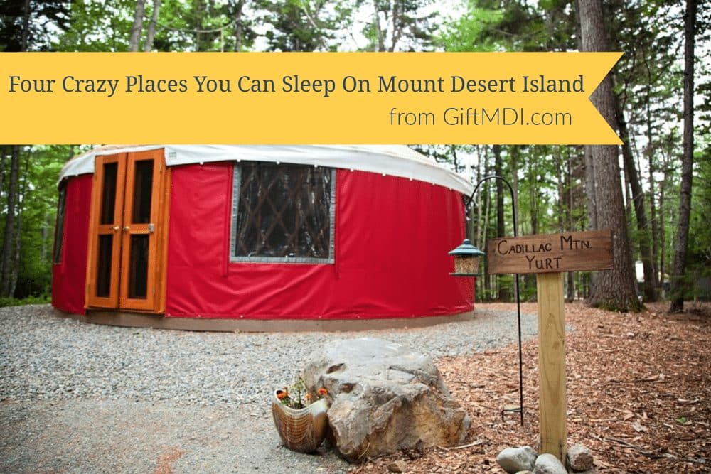Four Crazy Places You Can Sleep On Mount Desert Island