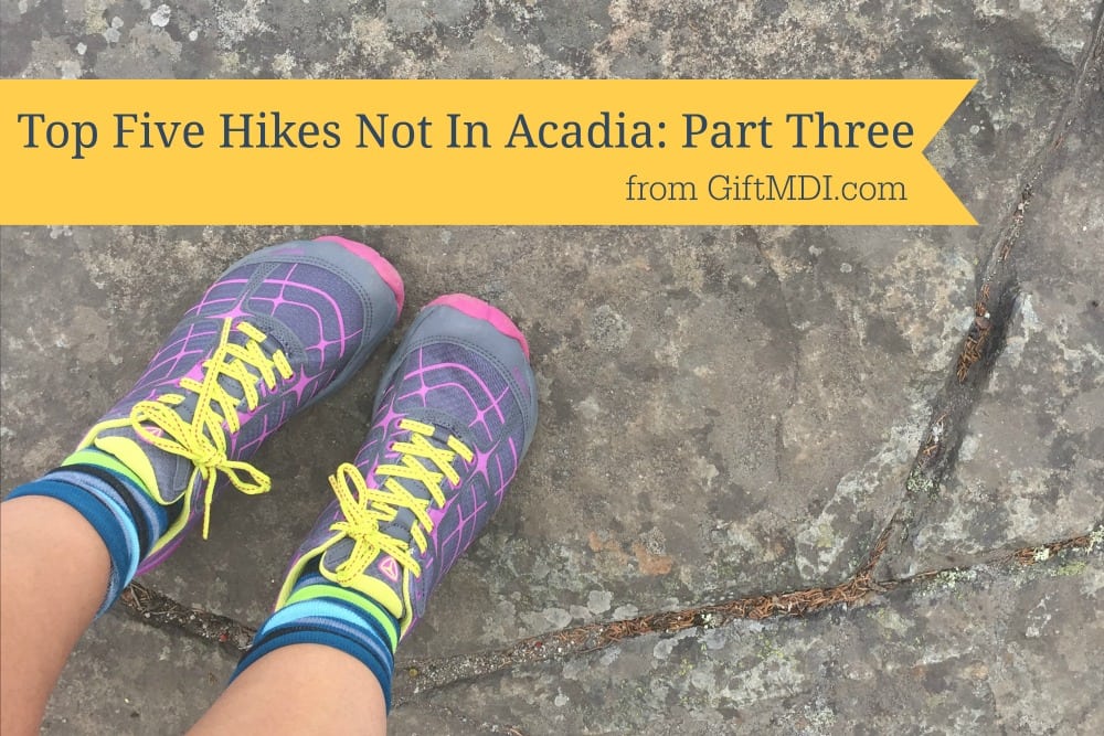 Top Five Local Hikes That Aren’t In Acadia (Part 3)